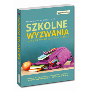 Szkolne wyzwania. Jak mądrze wspierać dziecko w...