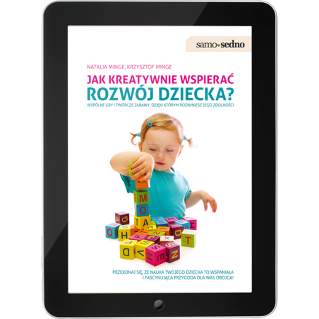 Jak kreatywnie wspierać rozwój dziecka? (e-book)