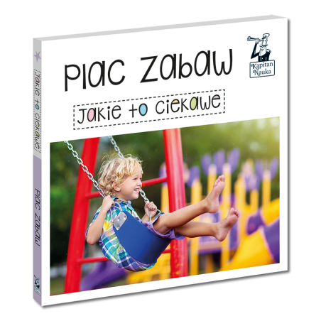 Plac zabaw. Jakie to ciekawe