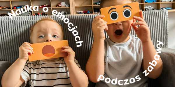 Słownik emocji dla przedszkolaka – nauka poznawania, rozumienia i nazywania uczuć podczas zabawy 