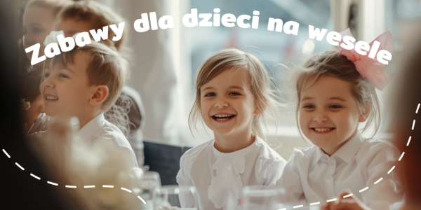 Zabawy dla dzieci na wesele – kącik zabaw, stolik kreatywny i wszystko, co warto wiedzieć