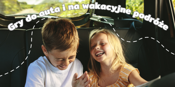 Najlepsze gry do auta dla dzieci i na wakacyjne podróże