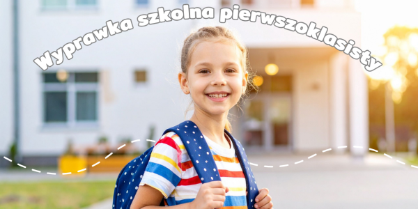 Wyprawka szkolna 2026 bez stresu – co naprawdę powinno znaleźć się w plecaku pierwszoklasisty? 