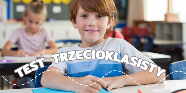 Test trzecioklasisty – jak pomóc dziecku się przygotować? Materiały i praktyczne porady