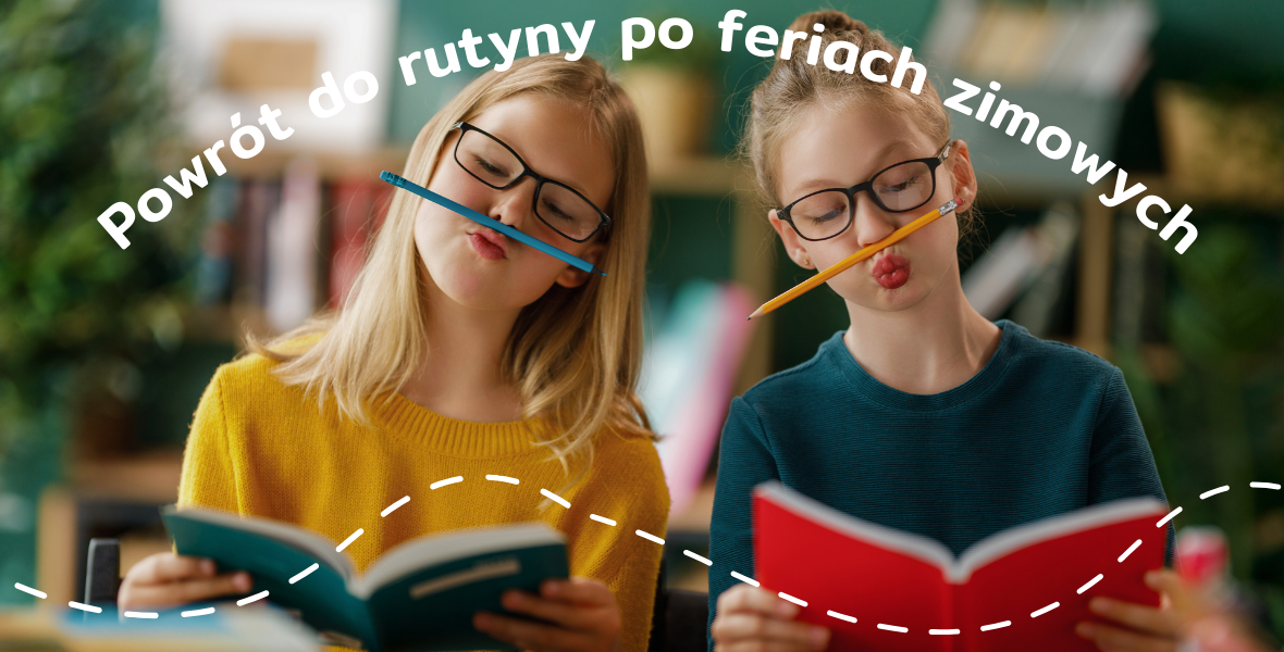 Jak wrócić do rutyny po feriach zimowych – plan dla rodziców uczniów