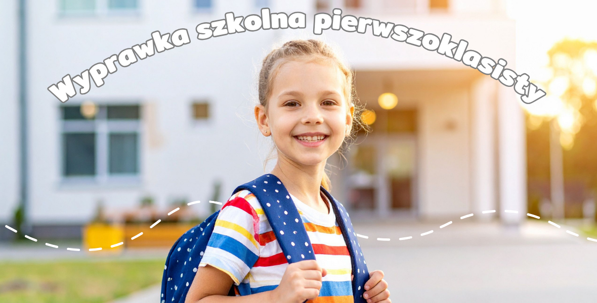 Wyprawka szkolna 2026 bez stresu – co naprawdę powinno znaleźć się w plecaku pierwszoklasisty? 